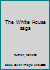 The White House saga B0006AXMLS Book Cover