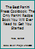 The Best Panini Press Cookbook: The Only Panini Recipe Book You Will Ever Need to Get You Started 151763864X Book Cover