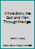 Whole Story, the-God and Man Through the Ages B00UZWF8UU Book Cover