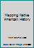 Mapping Native American History 0072957972 Book Cover