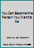 You Can Become the Person You Want to be B000GT8E94 Book Cover