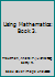 Using Mathematics: Book 3. 0844512036 Book Cover