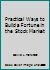 Practical Ways to Build a Fortune in the Stock Market B000MMVRD0 Book Cover