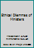 Ethical Dilemmas of Ministers B000OKVLS6 Book Cover