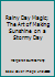 Rainy Day Magic; The Art of Making Sunshine on a Stormy Day 0871310872 Book Cover