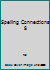 Spelling Connections - Level 8 073670115X Book Cover