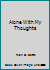 Alone with My Thoughts 1887750576 Book Cover