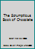 The Scrumptious Book of Chocolate B004TD3ZM4 Book Cover