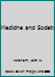 Medicine and Society 0761964843 Book Cover
