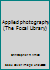 Applied Photography (Focal Library) 0240507231 Book Cover