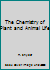 The Chemistry of Plant and Animal Life B000L25L6U Book Cover