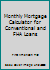 Monthly Mortgage Calculator for Conventional and FHA Loans B000J5A8US Book Cover