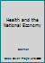 Health and the National Economy 0195045262 Book Cover