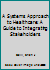 A Systems Approach to Healthcare: A Guide to Integrating Stakeholders 1138197521 Book Cover