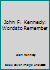 John F. Kennedy: Words to Remember B004Z1JCKE Book Cover