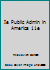 Ie Public Admin in America 11e 1111828040 Book Cover