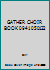 GATHER CHOIR BOOK 0941050122 B000P69LAY Book Cover