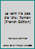 Le Vent N'a Pas D'écho: Roman 0920640346 Book Cover