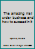 Amazing Mail Order Business and How to Succeed in It B0007DPZ9G Book Cover