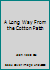 A Long Way From the Cotton Patch 0971110301 Book Cover