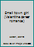 Small town girl (Valentine career romance) B0007HPATC Book Cover