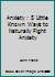 Anxiety: 5 Little Known Ways to Naturally Fight Anxiety (Anxiety Management & Relief - How To Overcome Anxiety, Stress And Depression For Life!) 1514618893 Book Cover