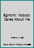 Egmont: Nobody Cares About Me 0747530513 Book Cover