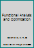 Functional Analysis and Optimization 0121545628 Book Cover