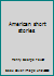 American short stories B0000CKK0N Book Cover