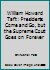 William Howard Taft: Presidents come and go, but the Supreme Court goes on forever 1520664591 Book Cover