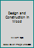 Design and Construction in Wood B0017I9DXY Book Cover