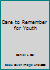 Dare to Remember for Youth 0972661336 Book Cover