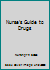 Nurse's Guide to Drugs B0028QIA2Y Book Cover