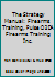 The Strategy Manual: Firearms Training, Pulse O2DA Firearms Training Inc. 1300032154 Book Cover