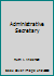 Administrative Secretary 007001762X Book Cover