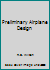 Preliminary Airplane Design B009S5K3RI Book Cover