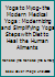 Yoga to Myog- The Modern Medical Yoga: Modernizing & Simplifying Yoga Steps With Diet to Heal the Human Ailments 151682797X Book Cover