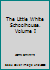 The Little White Schoolhouse. Volume I B001A5N0MY Book Cover