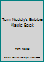 Tom Noddy's Bubble Magic Book 089471659X Book Cover