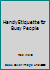 Handy Etiquette for Busy People B000894PXQ Book Cover