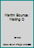 Martin Bounce: Making O 0446861782 Book Cover