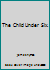 The Child Under Six. 0131322095 Book Cover