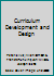 Curriculum Development and Design 1256102458 Book Cover