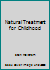 Natural Treatment for Childhood 0913923400 Book Cover