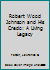 Robert Wood Johnson and His Credo: A Living Legacy 0615195946 Book Cover