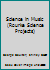 Science in Music (Rourke Science Projects) 0866255222 Book Cover