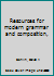 Resources for modern grammar and composition, B0007EMTPI Book Cover