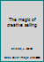 The magic of creative selling B0007DRFI0 Book Cover