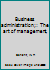 Business administration;: The art of management, B0007EKG5I Book Cover