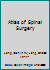 Atlas of Spine Surgery 0683051490 Book Cover